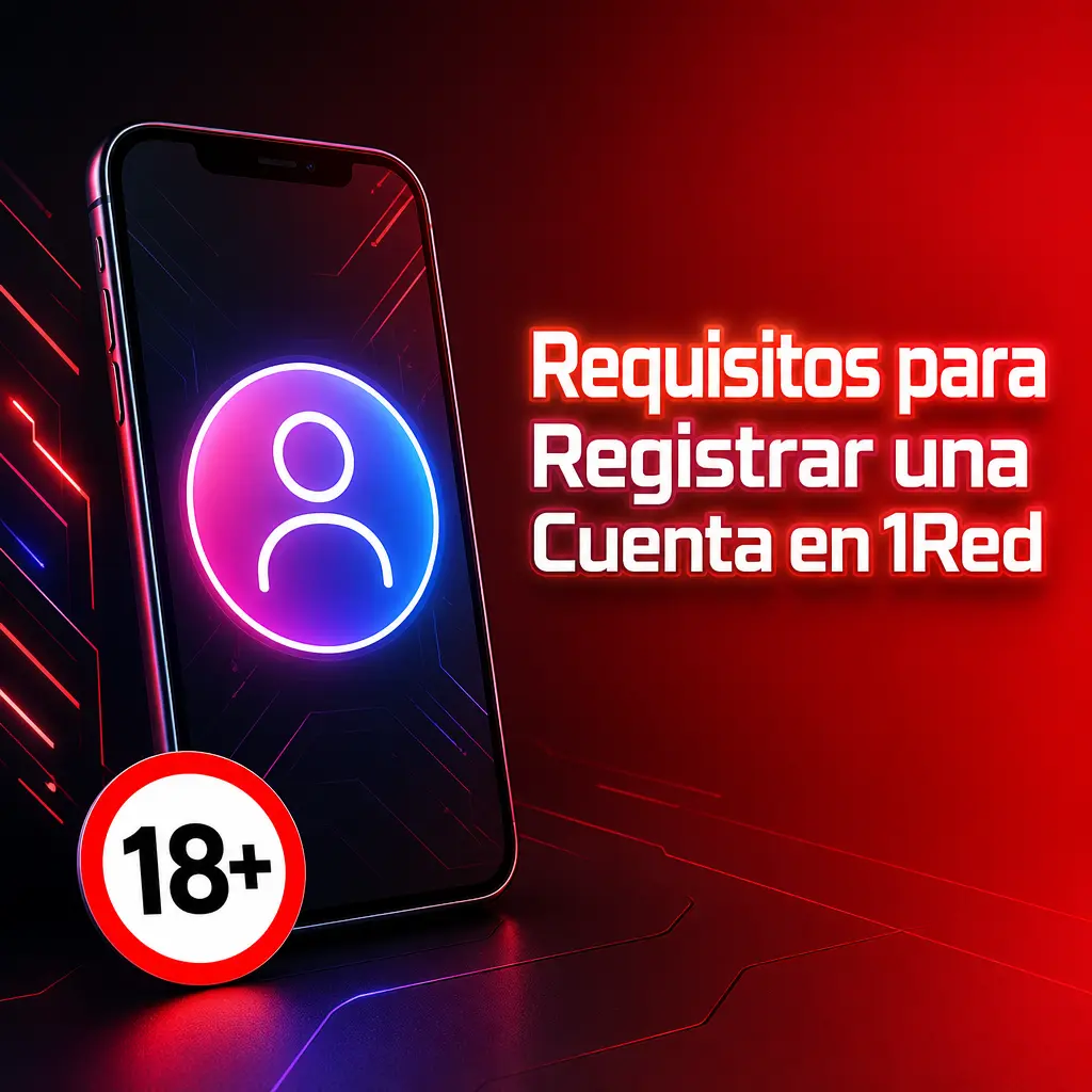 Requisitos para registrar una cuenta en 1Red: edad mínima, residencia en Chile, identidad única y aceptación de términos.